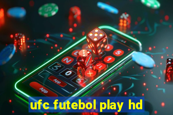 ufc futebol play hd